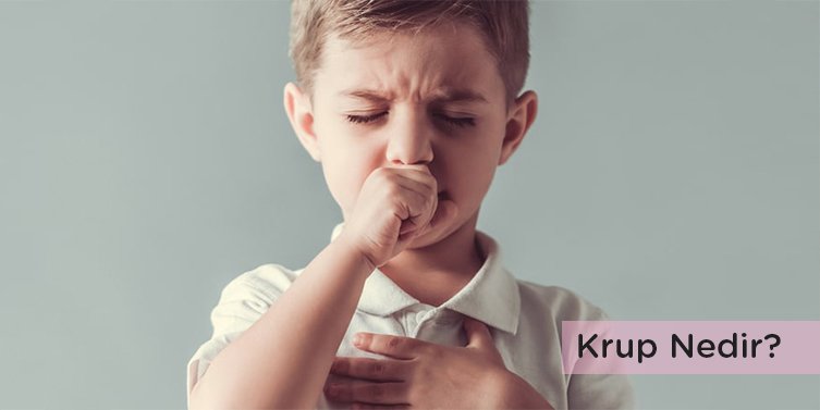 Krup Nedir?